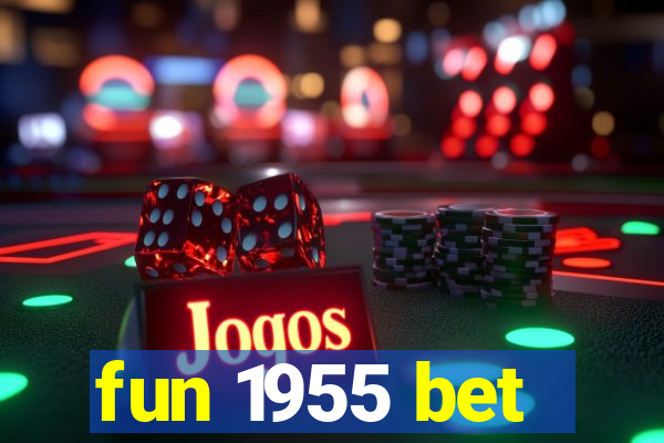 fun 1955 bet